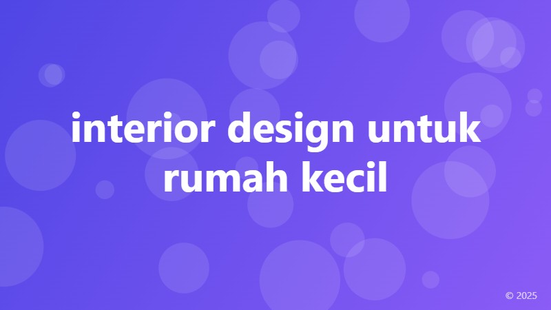 interior design untuk rumah kecil