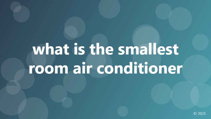 what is the smallest room air conditioner